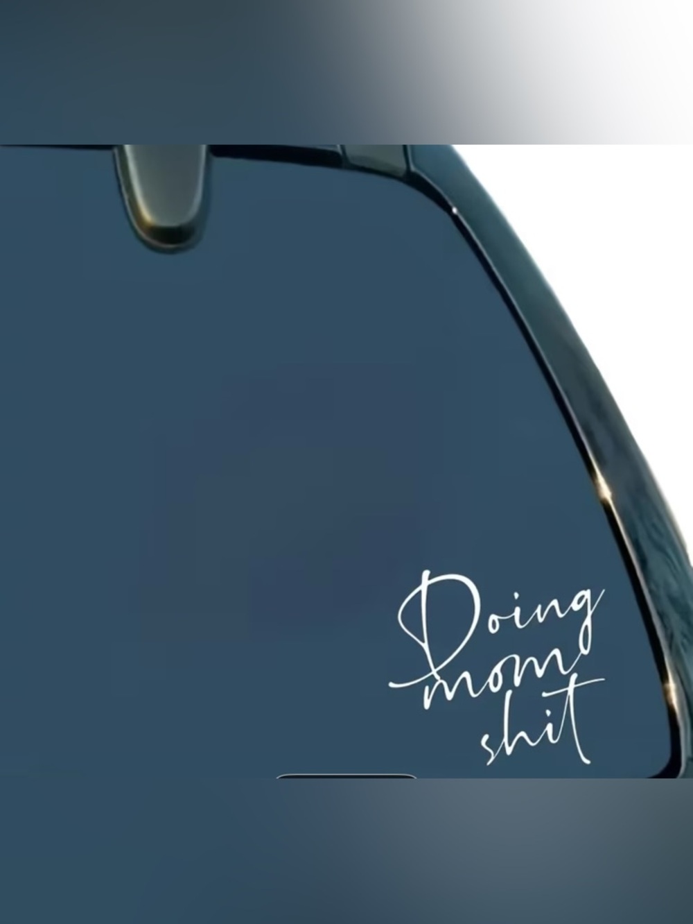 Doing Mom Shit White Window Cling Vinyl Sticker